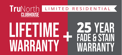 TruNorth Clubhouse Lifetime Warranty 25 Year Fade Stain Warranty